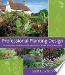 Professional planting design : an architectural and horticultural approach for creating mixed bed plantings /