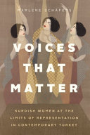 Voices that matter : Kurdish women at the limits of representation in contemporary Turkey /