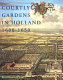 Courtly gardens in Holland 1600-1650 : the House of Orange and the Hortus Batavus /