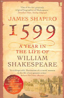 1599 : a year in the life of William Shakespeare /