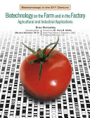 Biotechnology on the farm and in the factory : agricultural and industrial applications /