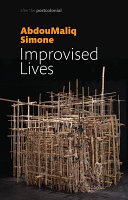 Improvised lives : rhythms of endurance in an urban South /