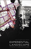 Experiential landscape : an approach to people, place, and space /