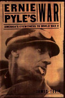 Ernie Pyle's war : America's eyewitness to World War II /