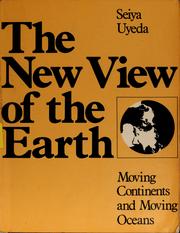 The new view of the Earth : moving continents and moving oceans /