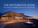 The restorative home : ecological houses by architect David Hertz /