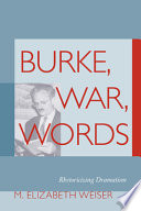 Burke, war, words : rhetoricizing dramatism /