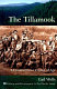 The Tillamook : a created forest comes of age /