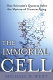 The immortal cell : one scientist's quest to solve the mystery of human aging /