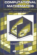 Computational mathematics : models, methods, and analysis with MATLAB and MPI /