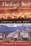 The eagle bird : mapping a new West /